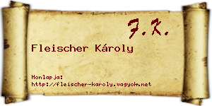 Fleischer Károly névjegykártya